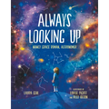 Always Looking Up: Nancy Grace Roman, Astronomer