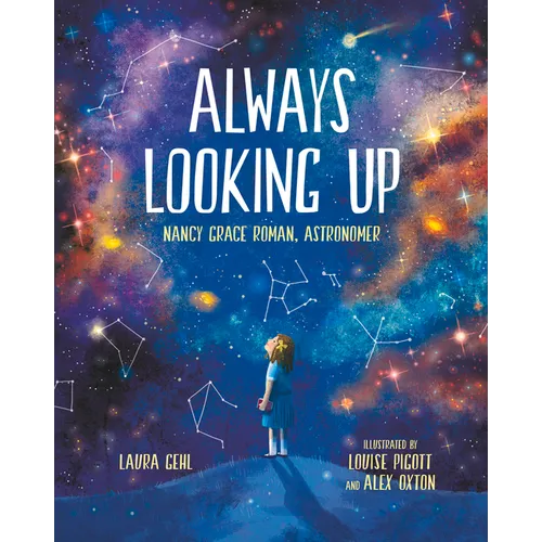 Always Looking Up: Nancy Grace Roman, Astronomer