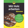 Mit Holz arbeiten für Dummies