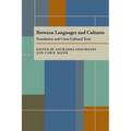 Between Languages and Cultures: Translation and Cross-Cultural Texts