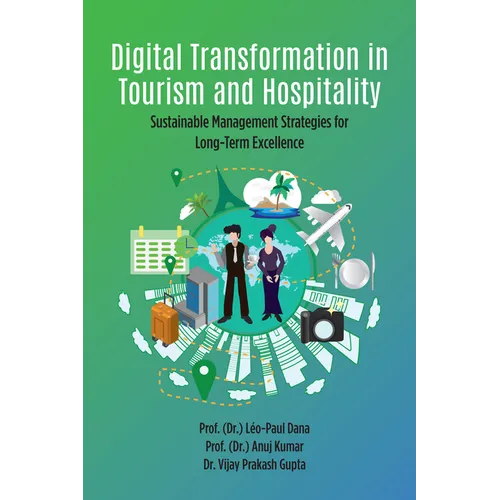 Digital Transformation in Tourism and Hospitality: Sustainable Management Strategies for Long-Term Excellence
