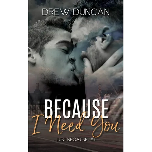 Because I Need You
