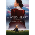 A Wild Heart: An epic and emotional historical novel