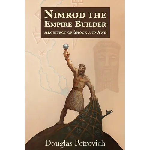 Nimrod the Empire Builder: Architect of Shock and Awe