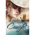 Caught: A Historical Romance