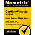 Cardiac/Vascular Nurse Exam Secrets Study Guide - Exam Review and Practice Test for the Cardiac/Vascular Nurse Test: [2nd Edition]