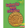 Explore the Maya Civilization