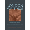 The Complete London Writings: Meditations on the Goodness and Mercy of God