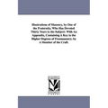 Illustrations of Masonry, by One of the Fraternity, Who Has Devoted Thirty Years to the Subject: With An Appendix, Containing A Key to the Higher Degr