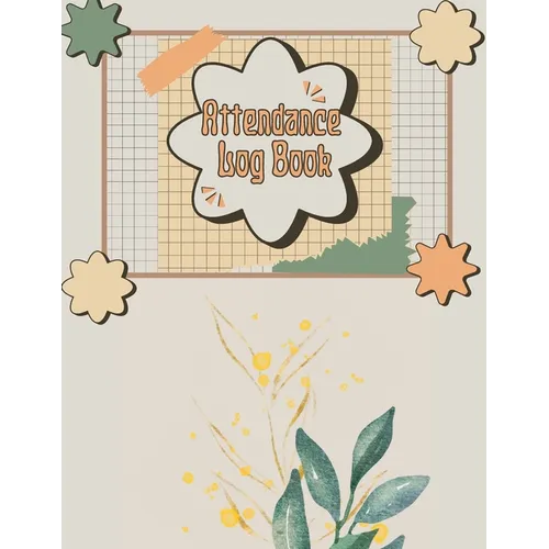 Attendance Log Book for Teachers: Class Record Book, Teacher Gifts Attendance Register Book. ​​Attendance Tracking Chart for Teachers, Emp