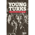The Young Turks and the Boycott Movement: Nationalism, Protest and the Working Classes in the Formation of Modern Turkey