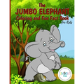 The Jumbo Elephant Coloring and Fun Fact Book for Kids: An activity book filled with cute coloring pages for children. With lots of cheeky elephants t