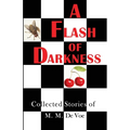 A Flash of Darkness: Collected Stories of M. M. de Voe