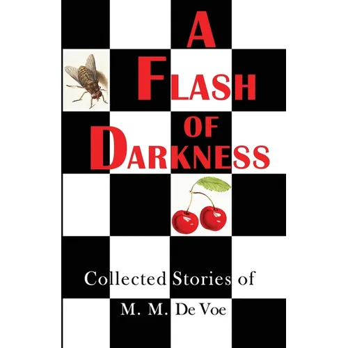 A Flash of Darkness: Collected Stories of M. M. de Voe