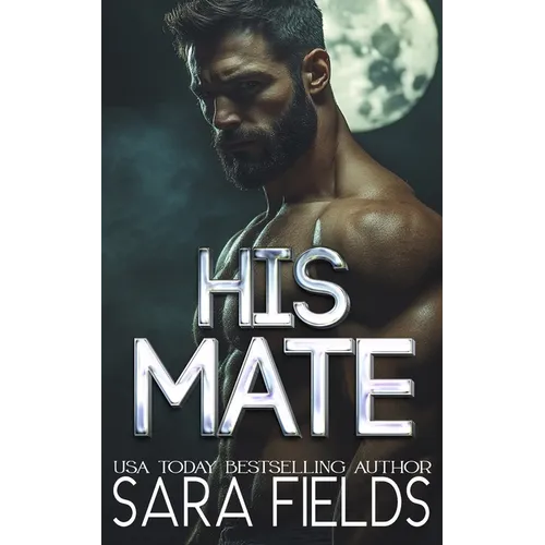 His Mate: A Dark Wolf Shifter Romance