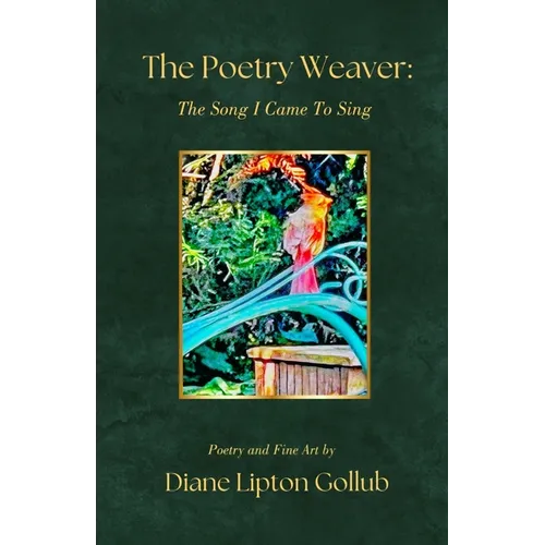 The Poetry Weaver The Song I Came To Sing: Poetry and Fine Art