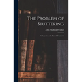 The Problem of Stuttering: a Diagnosis and a Plan of Treatment