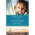 The Boy With the Backward Heart: A Memoir of Love, Adoption and the Search for a Medical Cure