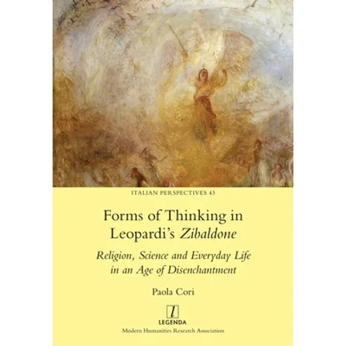Forms of Thinking in Leopardi's Zibaldone: Religion, Science and Everyday Life in an Age of Disenchantment