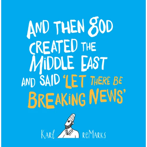 And Then God Created the Middle East and Said "Let There Be Breaking News"