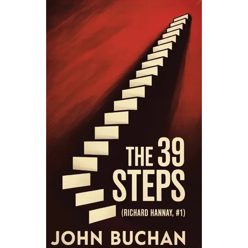 The 39 Steps (Richard Hannay, #1)