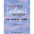 Leaving Loneliness Behind: The Workbook