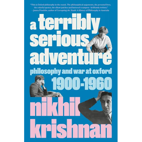 A Terribly Serious Adventure: Philosophy and War at Oxford, 1900-1960
