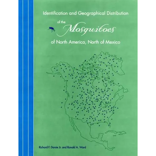 Identification and Geographical Distribution of the Mosquitoes of North America, North of Mexico, Second Edition