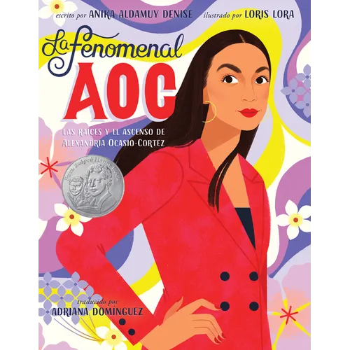 La Fenomenal Aoc: Las Raíces Y El Ascenso de Alexandria Ocasio-Cortez, Phenomenal Aoc (Spanish Edition)
