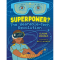 Superpower?: The Wearable-Tech Revolution