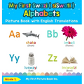 My First Swazi ( siSwati ) Alphabets Picture Book with English Translations: Bilingual Early Learning & Easy Teaching Swazi ( siSwati ) Books for Kids
