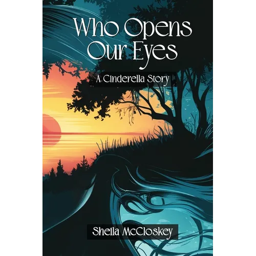 Who Opens Our Eyes: A Cinderella Story