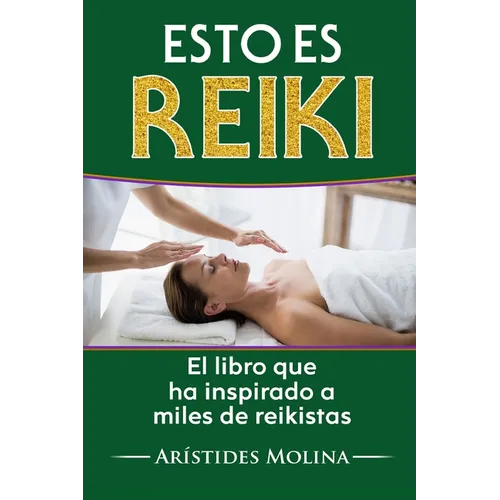Esto es Reiki: El libro que ha inspirado a miles de reikistas