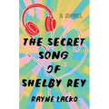 Secret Song of Shelby Rey