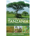 Field Guide to Plants of Tanzania Etymology and Eponyms for Understanding Botanical Names