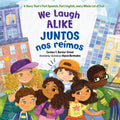 We Laugh Alike / Juntos Nos Reímos: A Story That's Part Spanish, Part English, and a Whole Lot of Fun