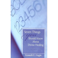 Seven Things You Should Know about Divine Healing
