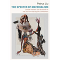 The Specter of Materialism: Queer Theory and Marxism in the Age of the Beijing Consensus