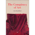 The Conspiracy of Art: Manifestos, Interviews, Essays