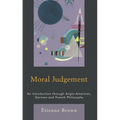 Moral Judgement: An Introduction Through Anglo-American, German and French Philosophy