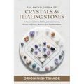The Encyclopedia of Crystals and Healing Stones: A Modern Guide to 200 Crystals and Healing Stones for Energy, Balance, and Transformation