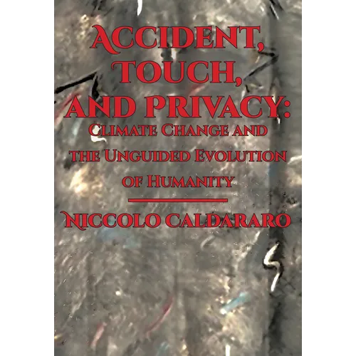 Accident, Touch, and Privacy: Climate Change and the Unguided Evolution of Humanity