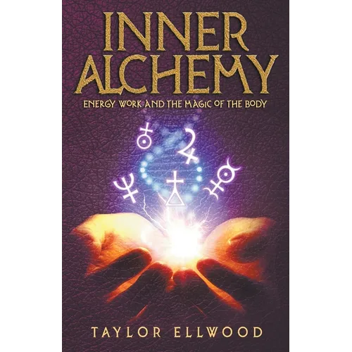 Inner Alchemy Energy Work and The Magic of the Body