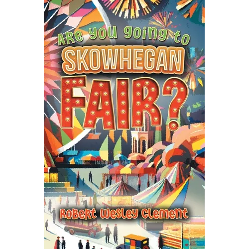 Are You Going to Skowhegan Fair?