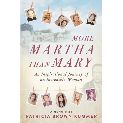 More Martha Than Mary: An Inspirational Journey of an Incredible Woman