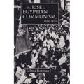 The Rise of Egyptian Communism, 1939-1970