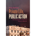 Private Life, Public Action: How Housing Politics Mobilized Citizens in Moscow