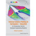 Statistical Turbulence Modelling for Fluid Dynamics - Demystified: An Introductory Text for Graduate Engineering Students