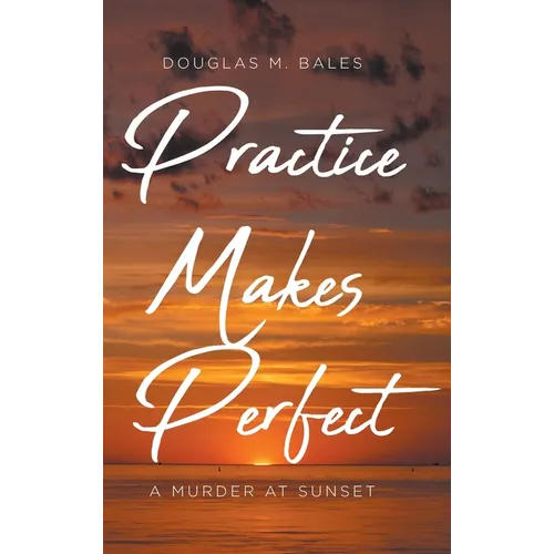 Practice Makes Perfect: A Murder at Sunset