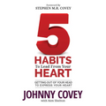 5 Habits to Lead from Your Heart: Getting Out of Your Head to Express Your Heart